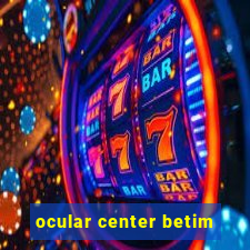 ocular center betim